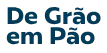 De Grão em Pão